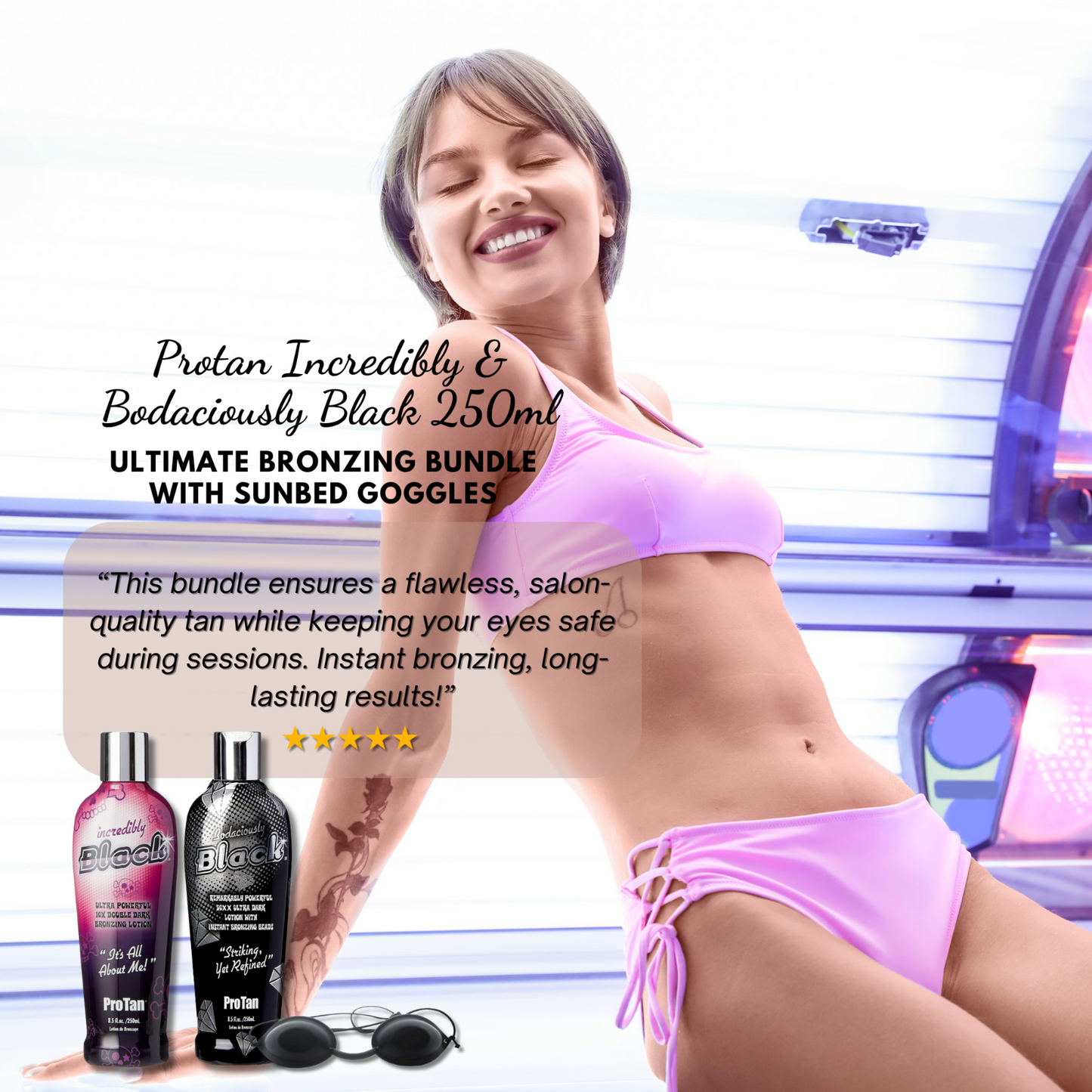 Pro Tan Incredibly Black & Bodaciously Black with Sunbed Goggles + Gift Bag 🎁